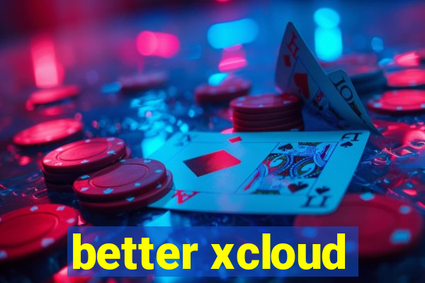 better xcloud